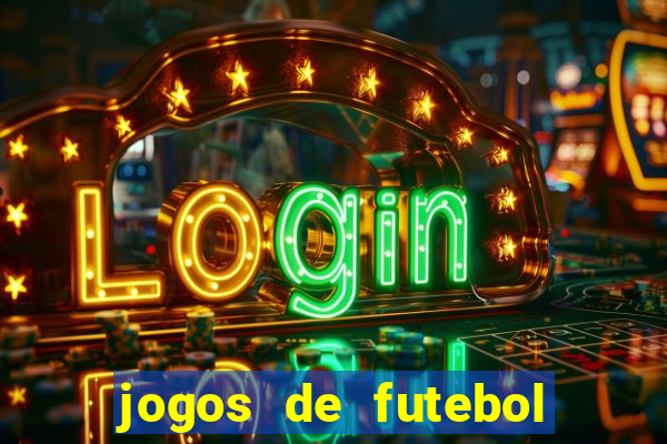 jogos de futebol com dinheiro infinito